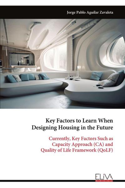 Key Factors to Learn When Designing Housing in the Future