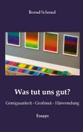 Was tut uns gut?