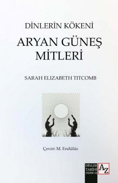 Dinlerin Kökeni Aryan Günes Mitleri