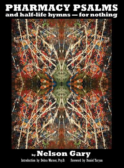 Pharmacy Psalms and Half-Life Hymns-for Nothing