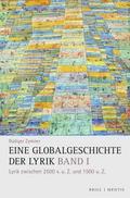Eine Globalgeschichte der Lyrik I
