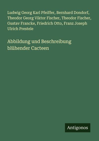 Abbildung und Beschreibung blühender Cacteen