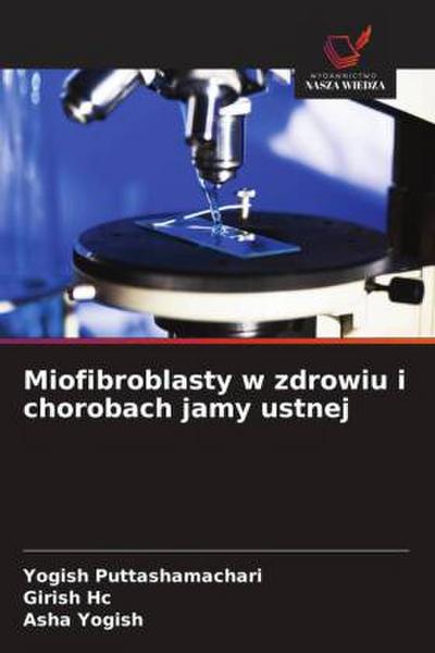 Miofibroblasty w zdrowiu i chorobach jamy ustnej