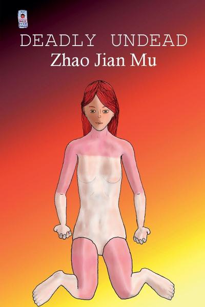 Zhao, J: Deadly Undead