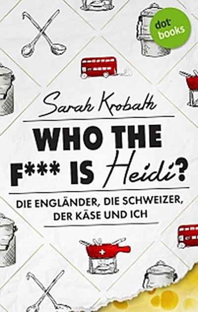 Who the f*** is Heidi?