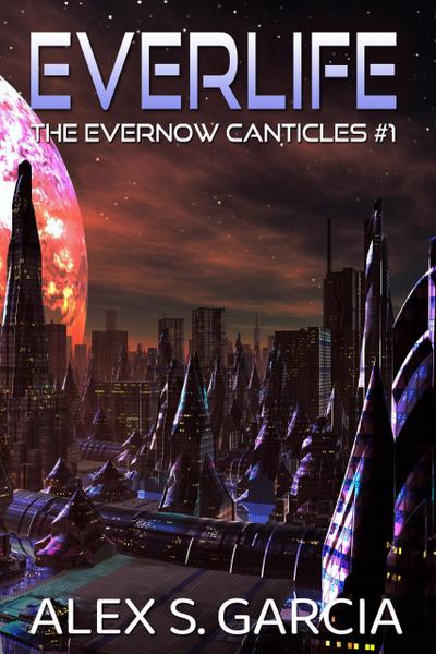 Everlife (The Evernow Canticles, #1)