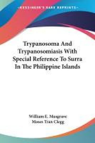 Trypanosoma And Trypanosomiasis With Special Reference To Surra In The Philippine Islands