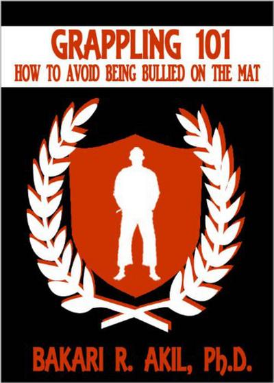 Grappling 101: How to Avoid Being Bullied on the Mat