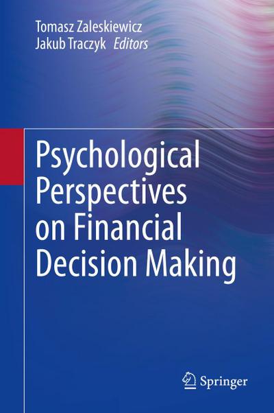 Psychological Perspectives on Financial Decision Making