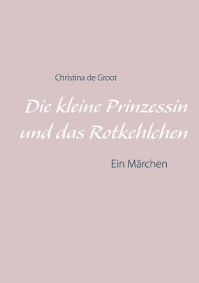 Die kleine Prinzessin und das Rotkehlchen
