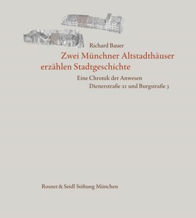 Zwei Münchner Altstadthäuser erzählen Stadtgeschichte
