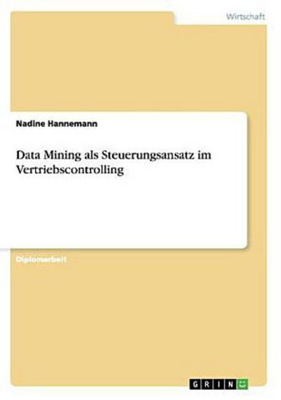 Data Mining als Steuerungsansatz im Vertriebscontrolling
