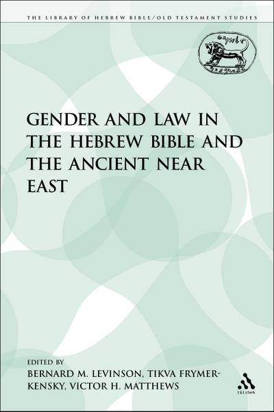 Gender and Law in the Hebrew Bible and the Ancient Near East