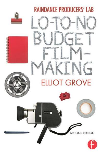Raindance Producers’ Lab Lo-To-No Budget Filmmaking
