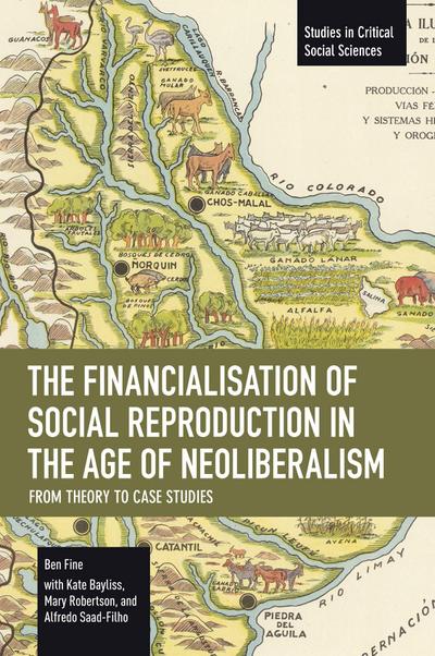 The Financialisation of Social Reproduction in the Age of Neoliberalism: From Theory to Case Studies