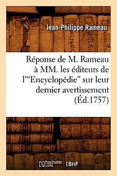 Réponse de M. Rameau À MM. Les Éditeurs de l’Encyclopédie Sur Leur Dernier Avertissement (Ed.1757)