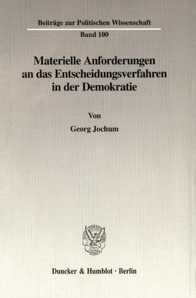 Materielle Anforderungen an das Entscheidungsverfahren in der Demokratie.