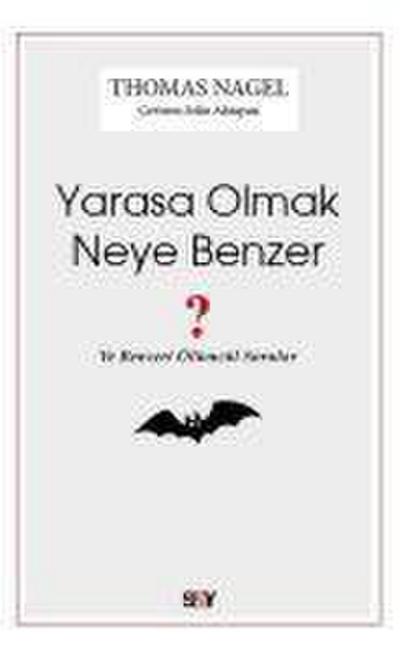 Yarasa Olmak Neye Benzer