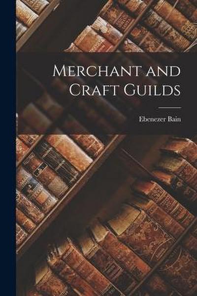 Merchant and Craft Guilds