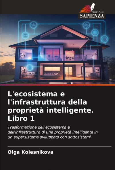 L’ecosistema e l’infrastruttura della proprietà intelligente. Libro 1