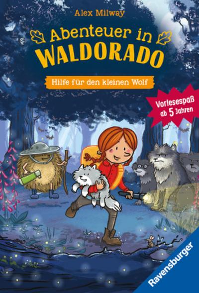 Abenteuer in Waldorado. Hilfe für den kleinen Wolf - Band 2