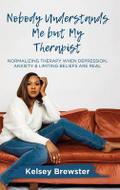 Nobody Understands Me But My Therapist
