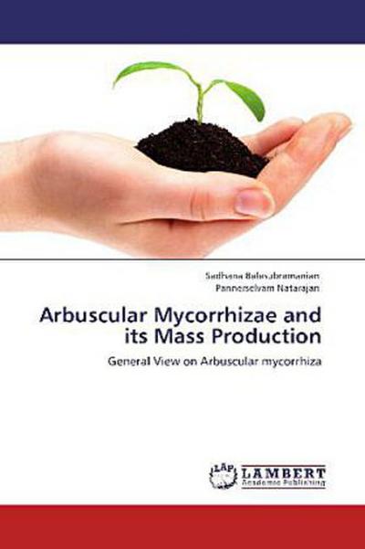 Arbuscular Mycorrhizae and its Mass Production