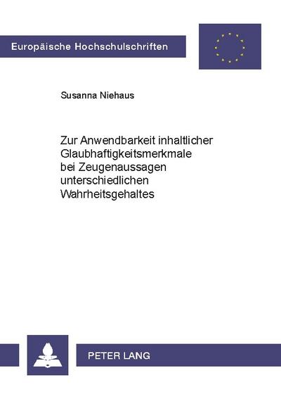 Zur Anwendbarkeit inhaltlicher Glaubhaftigkeitsmerkmale bei Zeugenaussagen unterschiedlichen Wahrheitsgehaltes