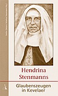 Hendrina Stenmanns: Glaubenszeugen in Kevelaer