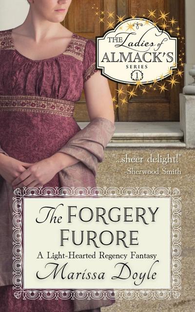 The Forgery Furore: a Light-hearted Regency Fantasy (The Ladies of Almack’s, #1)
