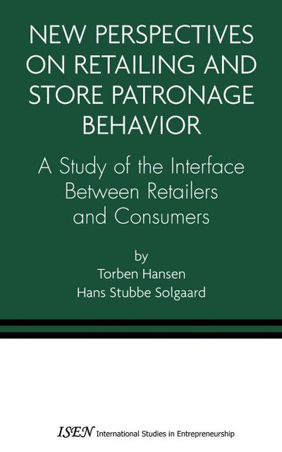 New Perspectives on Retailing and Store Patronage Behavior