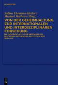 Von der Geheimhaltung zur internationalen und interdisziplinären Forschung