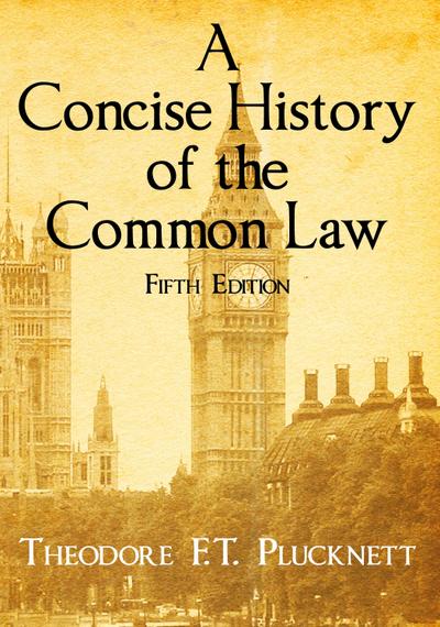 A Concise History of the Common Law. Fifth Edition.
