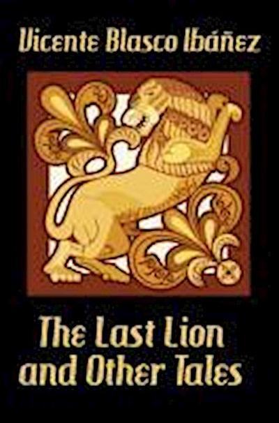 LAST LION & OTHER TALES