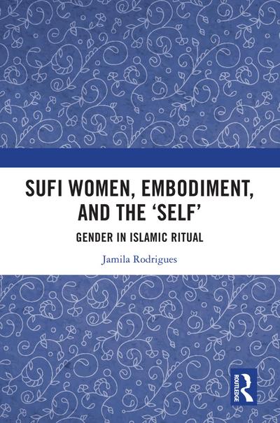 Sufi Women, Embodiment, and the ’Self’