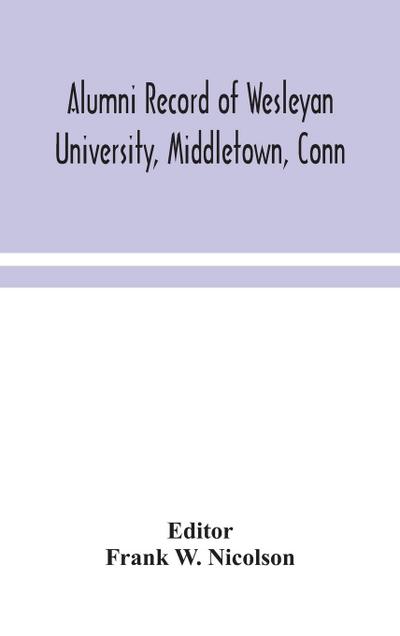 Alumni record of Wesleyan University, Middletown, Conn