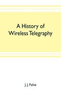 A history of wireless telegraphy