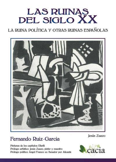 Las ruinas del siglo XX : la ruina política y otras ruinas españolas