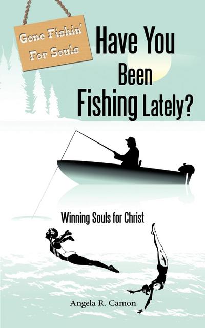 Have You Been Fishing Lately?