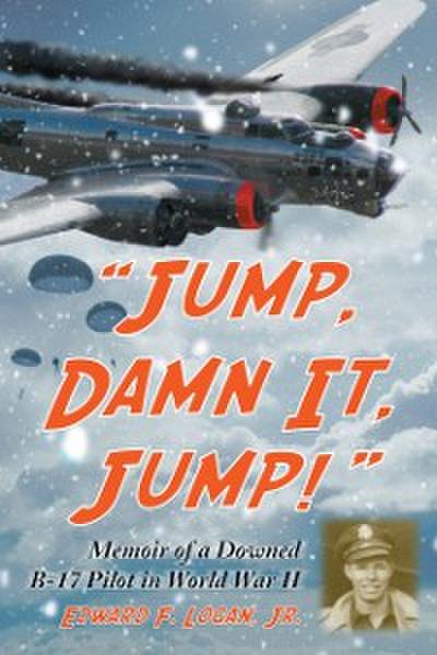 &quote;Jump, Damn It, Jump!&quote;