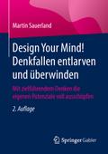 Design Your Mind! Denkfallen entlarven und überwin
