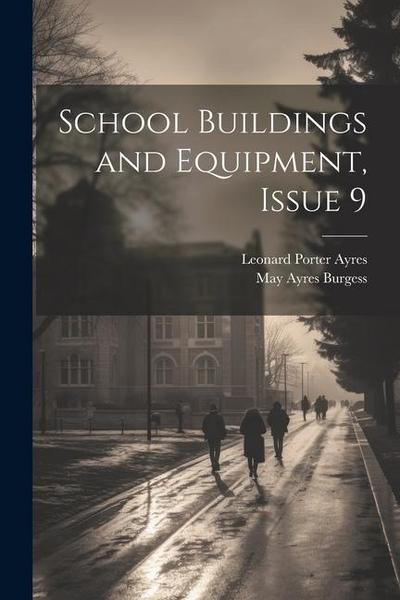 School Buildings and Equipment, Issue 9