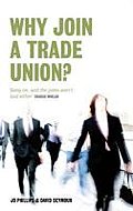 Phillips, J: Why Join a Trade Union?