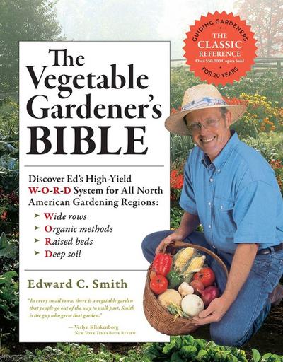 The Vegetable Gardener’s Bible, 2nd Edition