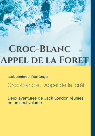 Croc-Blanc et l’Appel de la forêt (texte intégral)