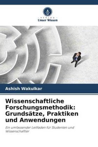 Wissenschaftliche Forschungsmethodik: Grundsätze, Praktiken und Anwendungen