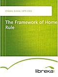 The Framework of Home Rule - Erskine Childers