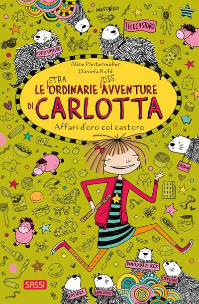 Affari d’oro col castoro. Le (stra)ordinarie (dis)avventure di Carlotta. Vol. 17