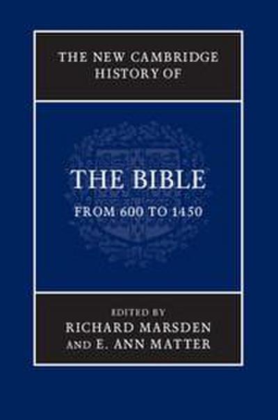 The New Cambridge History of the Bible: Volume 2, from 600 to 1450