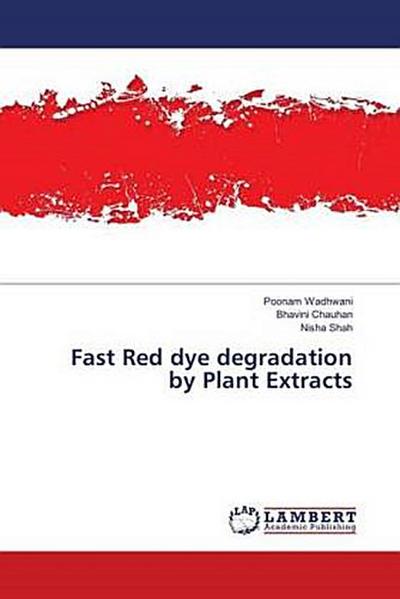 Fast Red dye degradation by Plant Extracts